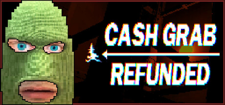 Boxart for CashGrab: Refunded