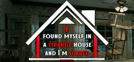 Boxart for I found myself in a strange house and I'm scared
