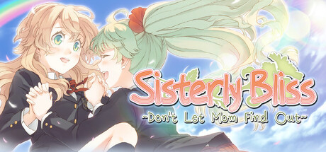 Boxart for Sisterly Bliss ~Don't Let Mom Find Out~