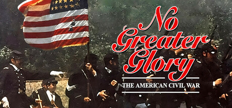 Boxart for No Greater Glory: The American Civil War