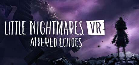 Boxart for Little Nightmares VR: Altered Echoes
