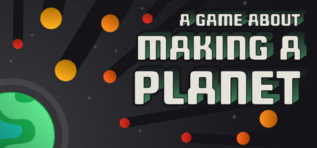 Boxart for A Game About Making A Planet