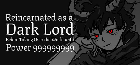 Boxart for Reincarnated as a Dark Lord Before Taking Over the World with Power 999999999