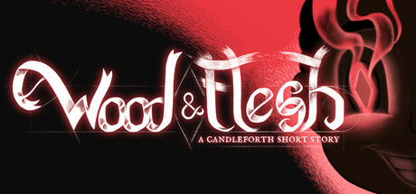 Boxart for Wood and Flesh: A Candleforth Short Story