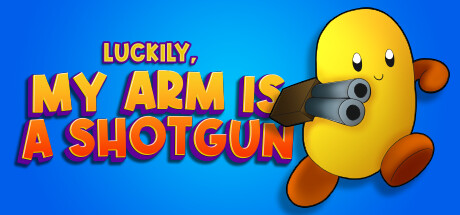 Boxart for Luckily, My Arm Is A Shotgun