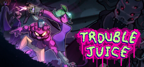 Boxart for TROUBLE JUICE