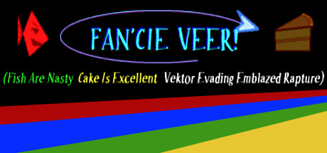 Boxart for FAN\'CIE VEER! (Fish Are Nasty, Cake Is Excellent Vektor Evading Emblazed Rapture)