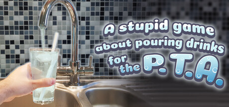 Boxart for A stupid game about pouring drinks for the P.T.A.