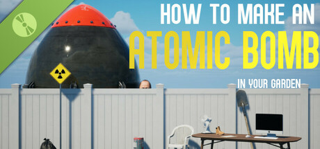 Boxart for How to Make an Atomic Bomb in Your Garden Demo