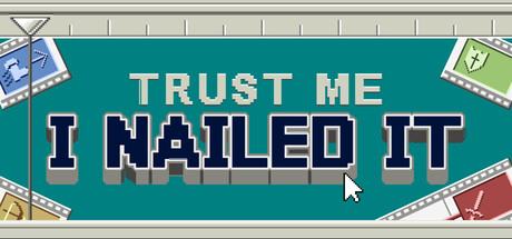 Boxart for Trust Me, I Nailed It