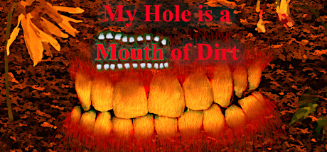 Boxart for My Hole is a Mouth of Dirt