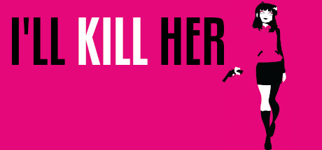 Boxart for I’ll KILL HER
