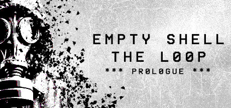 Boxart for EMPTY SHELL: THE LOOP - PROLOGUE