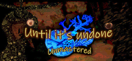 Boxart for Until It’s Undone: Unmastered