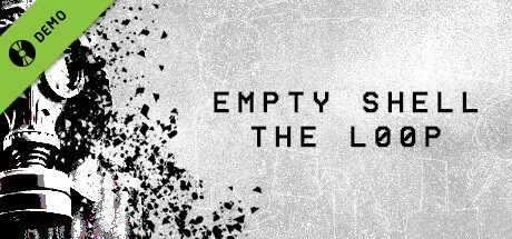 Boxart for EMPTY SHELL: THE LOOP Demo
