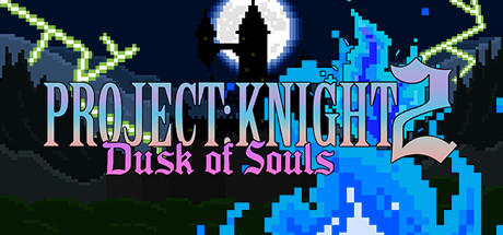 Boxart for PROJECT : KNIGHT™ 2 Dusk of Souls