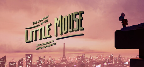 Boxart for The Sad Story of The Little Mouse Who Wanted to Become Somebody