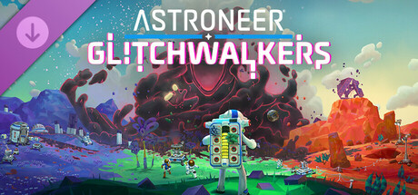 Boxart for ASTRONEER: Glitchwalkers