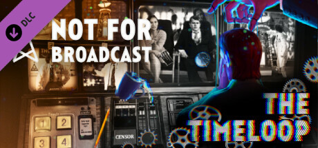 Boxart for Not For Broadcast: The Timeloop