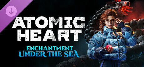 Boxart for Atomic Heart - Enchantment Under the Sea