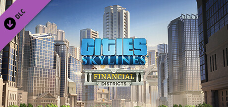 Boxart for Cities: Skylines - Financial Districts