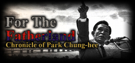 Boxart for For the Fatherland: Chronicle of Park Chung-hee