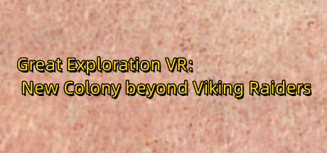 Boxart for Great Exploration VR: New Colony beyond Viking Raiders