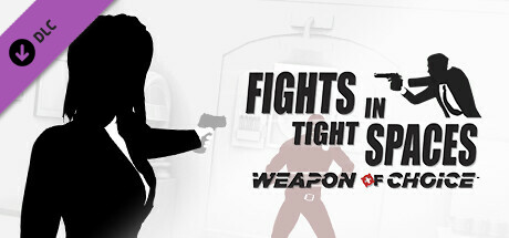 Boxart for Fights in Tight Spaces - Weapon of Choice