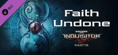 Boxart for Warhammer 40,000: Inquisitor - Martyr - Faith Undone