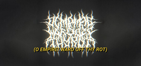 Boxart for O EMPIRE! WARD OFF THY ROT