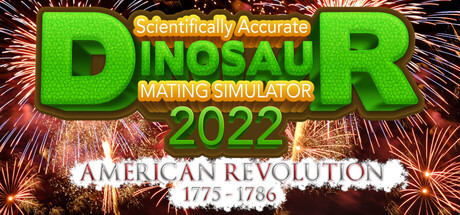 Boxart for Scientifically Accurate Dinosaur Mating Simulator 2022: American Revolution 1775 - 1786