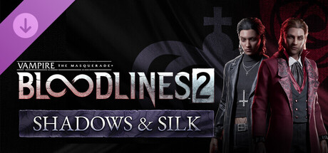 Boxart for Vampire: The Masquerade® - Bloodlines™ 2 - Shadows & Silk