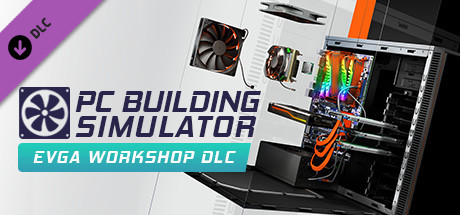 Boxart for PC Building Simulator - EVGA Workshop