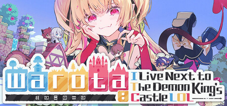 Boxart for Warota: I Live Next to The Demon King's Castle LOL