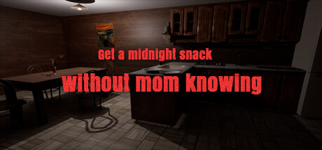 Boxart for Get a midnight snack without mom knowing