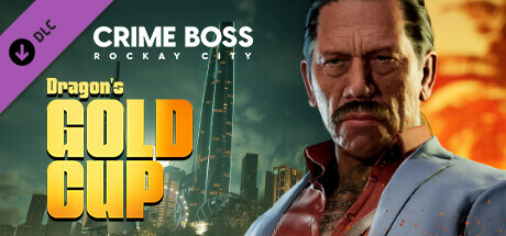 Boxart for Crime Boss: Rockay City - Dragon's Gold Cup