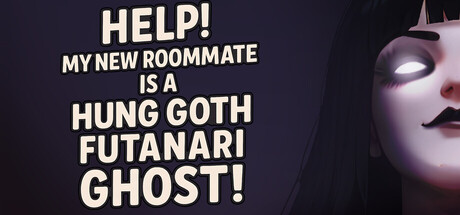 Boxart for HELP! My New Roommate is a Hung Goth Futanari Ghost !