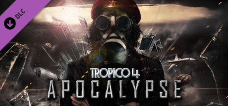 Boxart for Tropico 4: Apocalypse