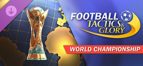 Boxart for Football, Tactics & Glory: World Championship