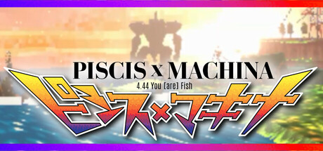 Boxart for PISCIS x MACHINA 4.44 You [are] Fish