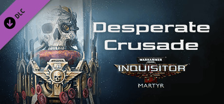Boxart for Warhammer 40,000: Inquisitor - Martyr - Desperate Crusade