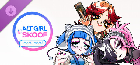 Boxart for An alt girl for skoof: More, more!