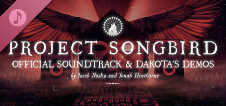 Boxart for Project Songbird Official Soundtrack & Dakota's Demos