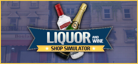 Boxart for Liquor And Wine Shop Simulator - Store Simulator