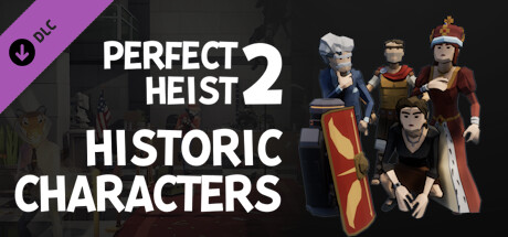 Boxart for Perfect Heist 2 - Historic Characters DLC