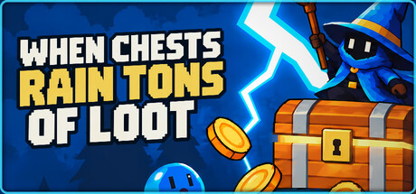 Boxart for When Chests Rain Tons of Loot