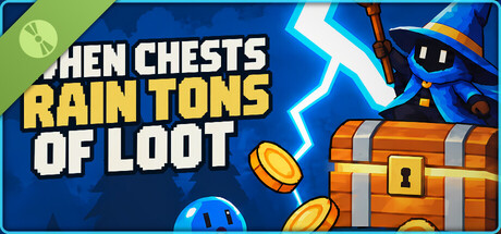 Boxart for When Chests Rain Tons of Loot Demo