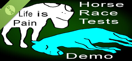 Boxart for Horse Race Tests: Life is Pain Demo