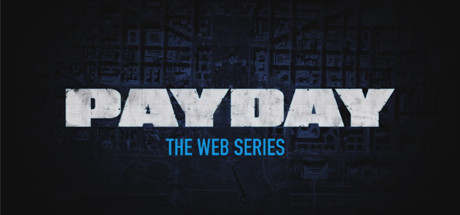 Boxart for PAYDAY: The Web Series
