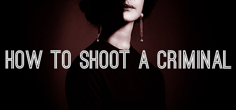 Boxart for How to shoot a criminal